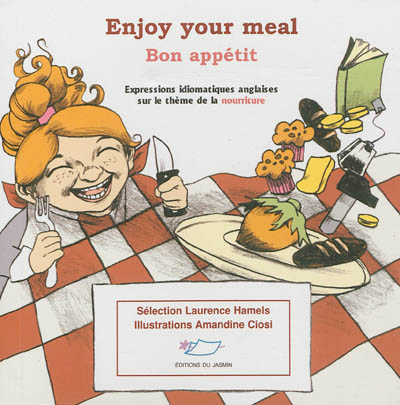 Enjoy your meal. Bon appétit : expressions idiomatiques anglaises sur le thème de la nourriture
