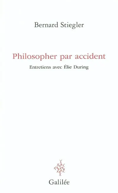 Philosopher par accident : entretiens avec Elie During