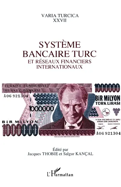 Système bancaire turc et réseaux financiers internationaux : actes de la table ronde d'Istanbul, 8 et 9 octobre 1992