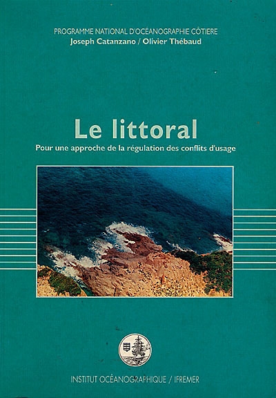 Le littoral. Vol. 1. Pour une approche de la régularisation des conflits d'usage