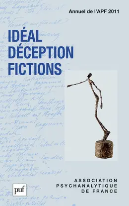 Annuel de l'APF, n° 2011. Idéal, déception, fictions