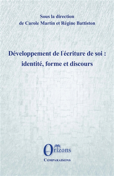 Développement de l'écriture de soi : identité, forme et discours