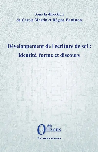 Développement de l'écriture de soi : identité, forme et discours