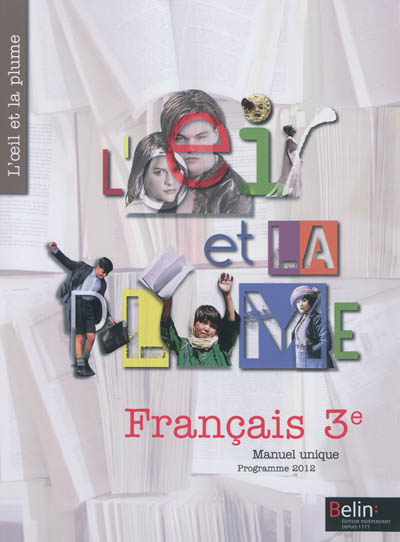 Français 3e : manuel unique : programme 2012