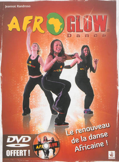 Afroglow dance : philosophie, mouvements, techniques
