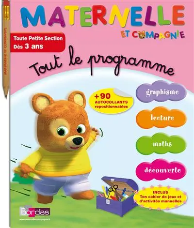 Maternelle et compagnie, tout le programme : toute petite section, dès 3 ans : graphisme, lecture, maths, découverte