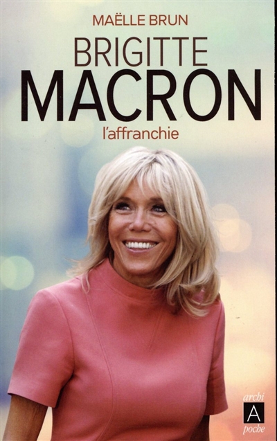 Brigitte Macron : l'affranchie