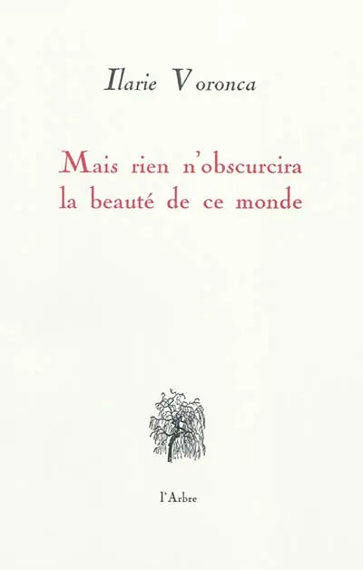 Mais rien n'obscurcira la beauté de ce monde