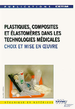Plastiques, composites et élastomères dans les technologies médicales : choix et mise en oeuvre
