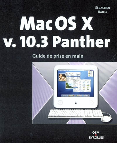 Mac OS X v 10.3 Panther : guide de prise en main