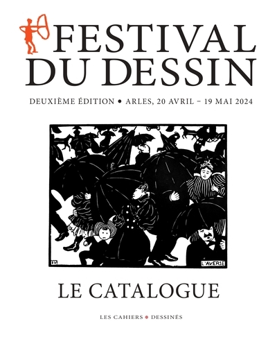 Festival du dessin : le catalogue : deuxième édition, Arles, 20 avril-19 mai 2024