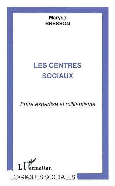 Les centres sociaux : entre expertise et militantisme