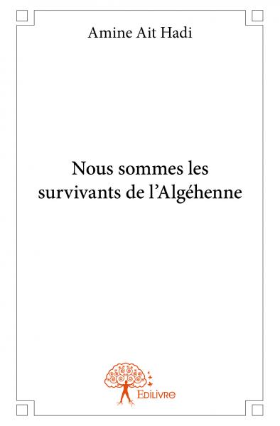 Nous sommes les survivants de l'algéhenne