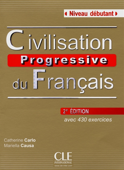 Civilisation progressive du français, niveau débutant : avec 430 activités