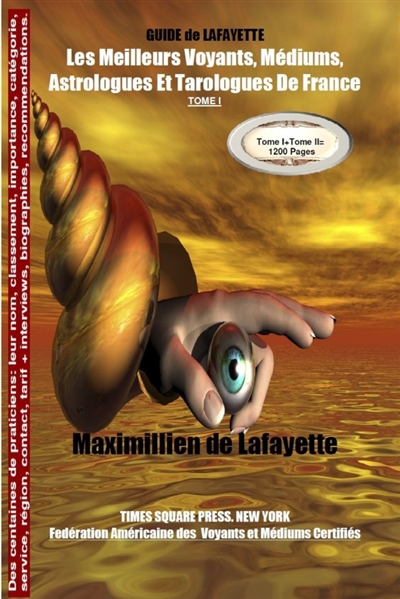 Tome 1 GUIDE de LAFAYETTE : Les meilleurs voyants, médiums, astrologues et tarologues de France