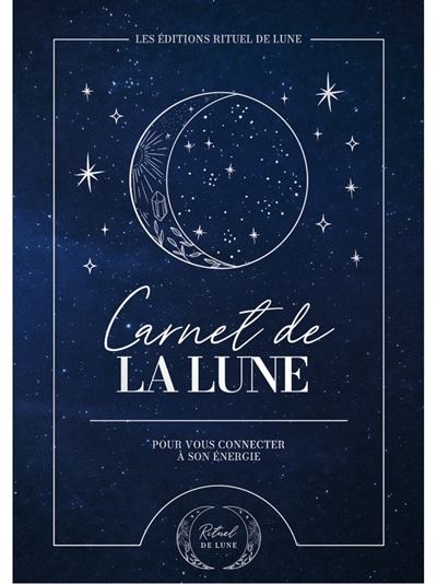 Carnet de la Lune : pour vous connecter à son énergie
