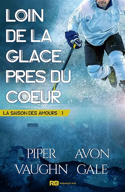 Loin de la glace, près du coeur : La saison des amours, T1