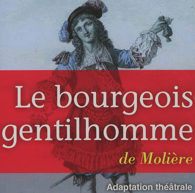 le bourgeois gentilhomme : adaptation théâtrale