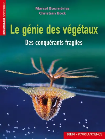 Le génie des végétaux : des conquérants fragiles