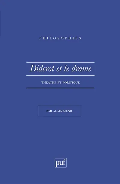 Diderot et le drame, théâtre et politique