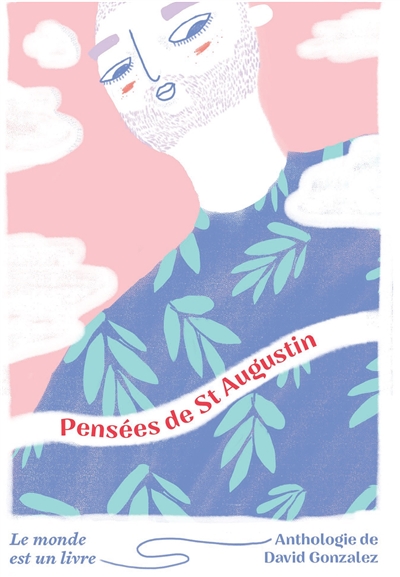 Pensées de saint Augustin : le monde est un livre
