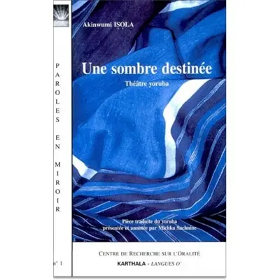 Une sombre destinée : théâtre yoruba