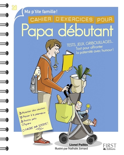 Cahier d'exercices pour papa débutant : tests, jeux, gribouillages... : tout pour affronter la paternité avec humour !