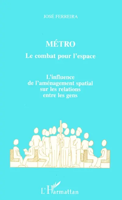 Métro, le combat pour l'espace : l'influence de l'aménagement spatial sur les relations entre les gens