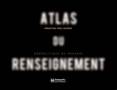 atlas du renseignement : géopolitique du pouvoir