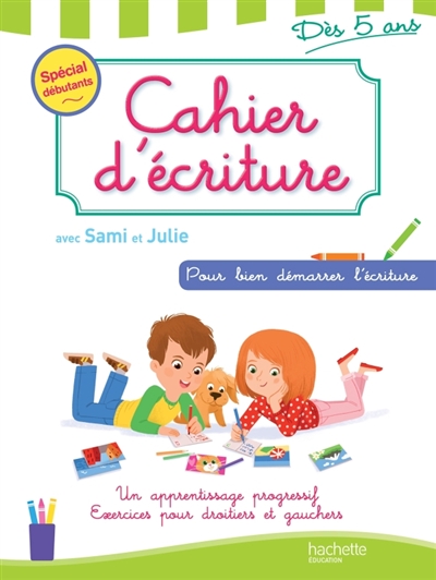 Cahier d'écriture avec Sami et Julie Spécial débutant