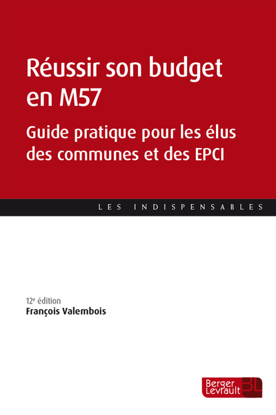 Réussir son budget en M57 : guide pratique pour les élus des communes et des EPCI