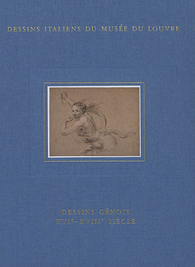 Inventaire général des dessins italiens. Vol. 11. Dessins génois : XVIe-XVIIIe siècle