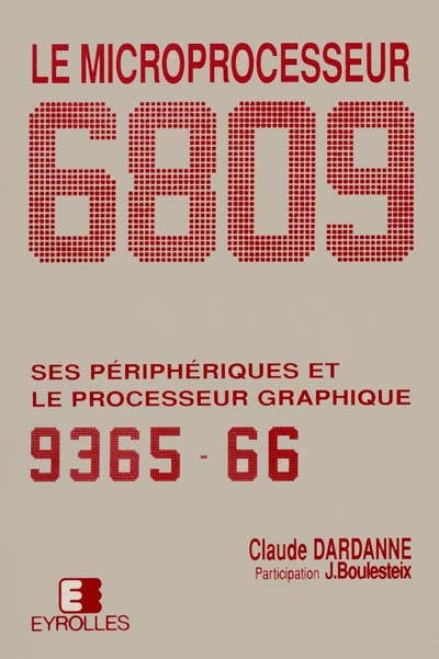 Le microprocesseur 6809 : ses périphériques et le processeur graphique 9365-66