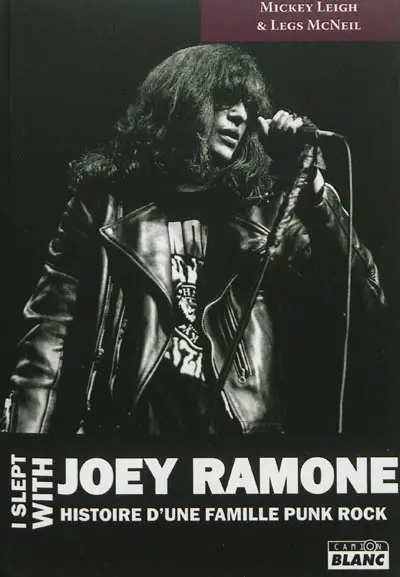 I slept with Joey Ramone : l'histoire d'une famille punk rock