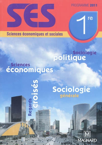 SES 1re : sciences économiques et sociales : programme 2011