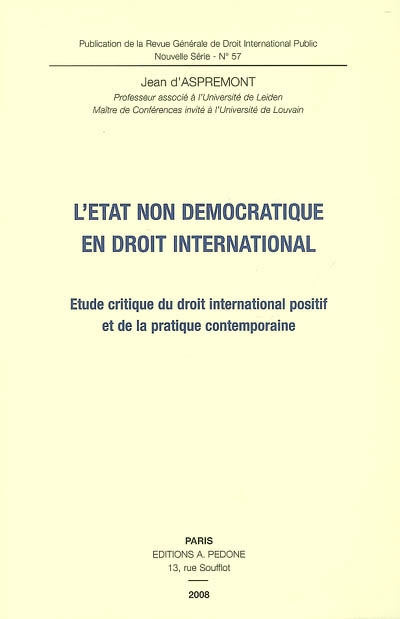L'Etat non démocratique en droit international : étude critique du droit international positif et de la pratique contemporaine