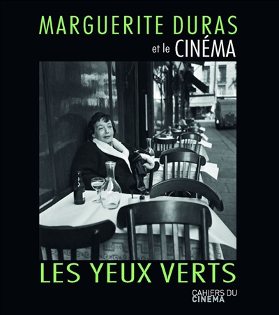 Les yeux verts : Marguerite Duras et le cinéma