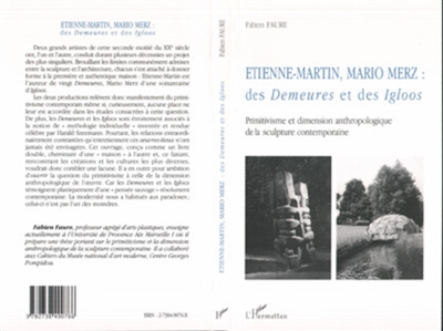 Etienne-Martin, Mario Merz : des Demeures et des Igloos : primitivisme et dimension anthropologique de la sculpture contemporaine