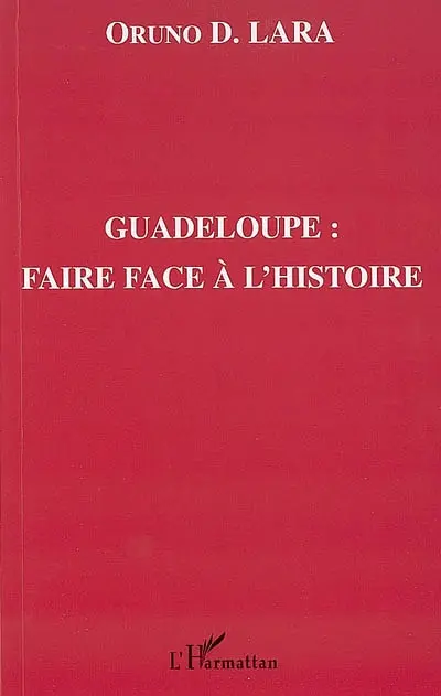 Guadeloupe : faire face à l'histoire