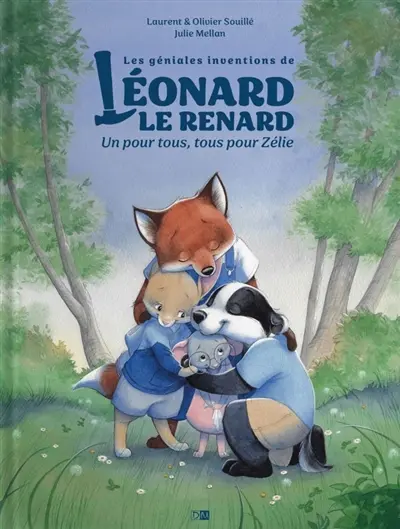 Les géniales inventions de Léonard le renard. Un pour tous, tous pour Zélie