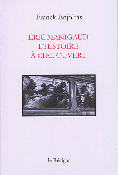 Eric Manigaud : l'histoire à ciel ouvert