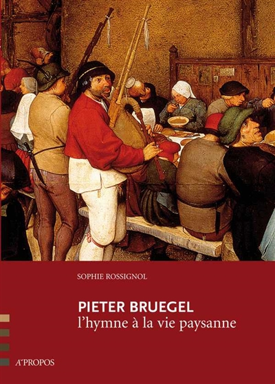 Pieter Bruegel : l'hymne à la vie paysanne