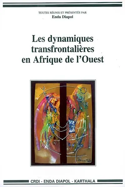 Les dynamiques transfrontalières en Afrique de l'Ouest : analyse des potentiels d'intégration de trois pays frontières en Afrique de l'Ouest