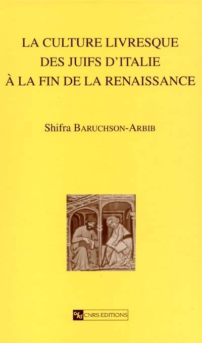 La culture livresque des Juifs d'Italie à la fin de la Renaissance