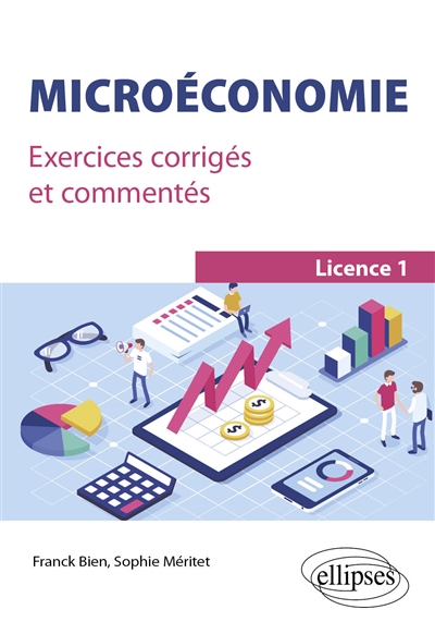 Microéconomie : exercices corrigés et commentés : licence 1