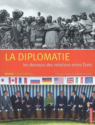 La diplomatie : les dessous des relations entre Etats