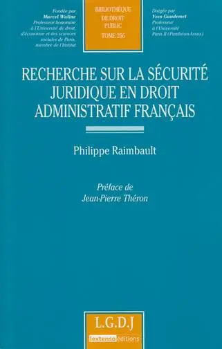Recherche sur la sécurité juridique en droit administratif français