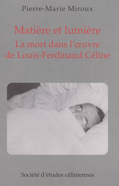 Matière et lumière : la mort dans l'oeuvre de Louis-Ferdinand Céline