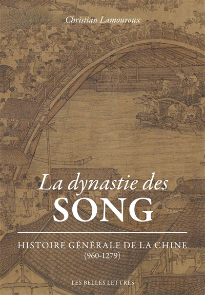 Histoire générale de la Chine. La dynastie des Song : 960-1279