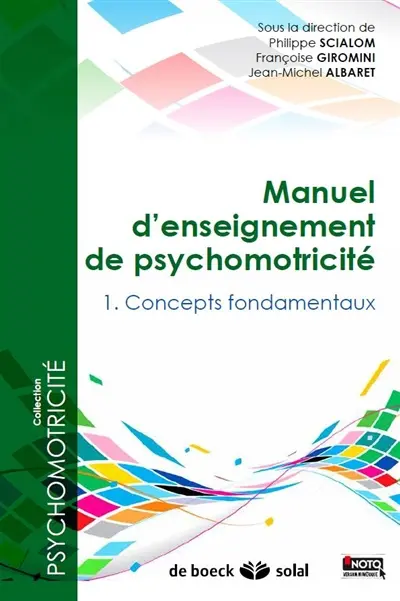 Manuel d'enseignement de psychomotricité. Vol. 1. Concepts fondamentaux